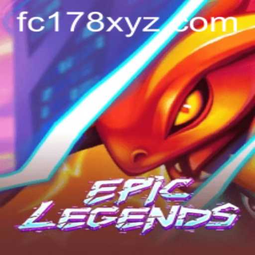 Explore the Thrilling World of EpicLegends and Uncover the Secrets of FC178