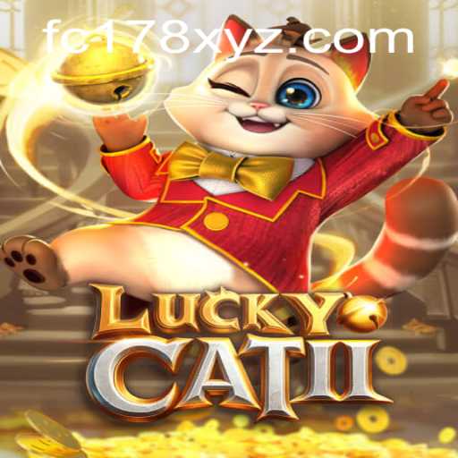 Discover the Thrill of LuckyCatII: Mastering the Game with FC178