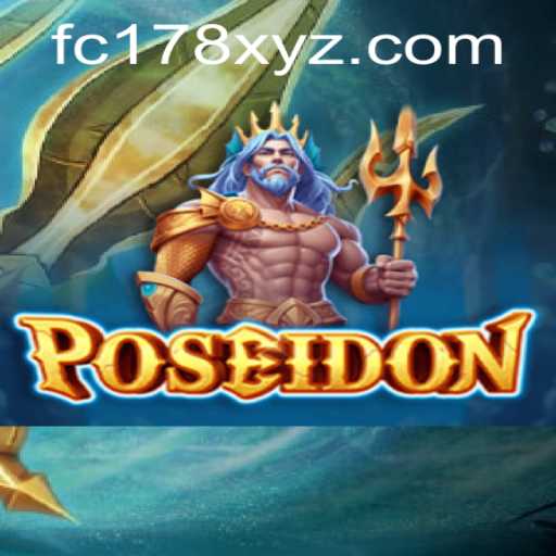 Dive into the World of Poseidon: The Exciting Game Adventure with FC178