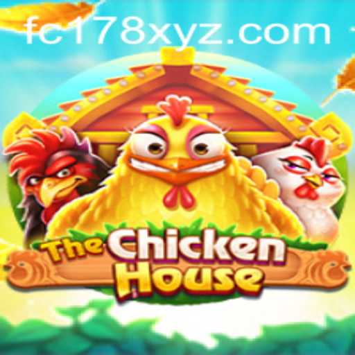 Exploring TheChickenHouse: A Unique Gaming Adventure with FC178